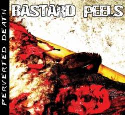 Bastard Peels : Perverted Death